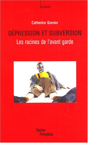 Beispielbild fr Dpression et subversion : Les racines de l'avant-garde zum Verkauf von medimops