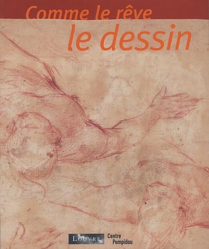 Comme le reve le dessin: DESSINS ITALIENS DES 16E ET 17E SIECLES DU MUSEE DU LOUVRE (CATALOGUES DU M.N.A.M) (9782844262615) by Philippe-alian ----Cordellier Dominique - Michaud