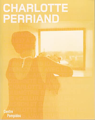 Charlotte perriand. (CATALOGUES DU M.N.A.M) (9782844262769) by Marie Laure Jousset