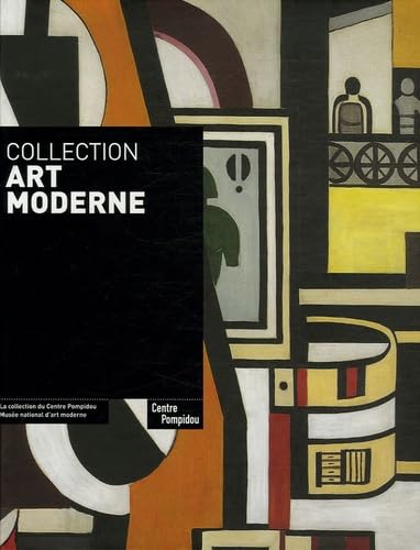 Beispielbild fr Collection Art Moderne: La Collection du Centre Pompidou Musee National d'Art Moderne zum Verkauf von Ergodebooks