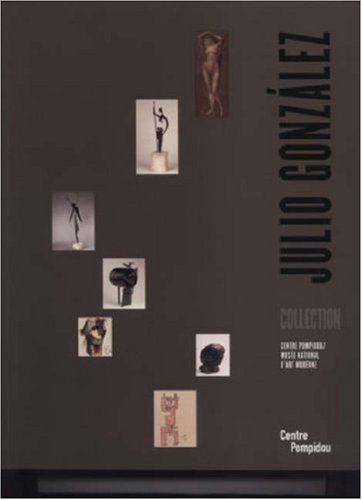 Beispielbild fr Julio Gonzalez : Exposition, Paris, Centre Pompidou-muse National D'art Moderne, Galerie Du Muse E zum Verkauf von RECYCLIVRE