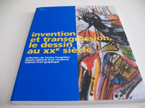 Beispielbild fr Invention et transgression, le dessin au XXe sicle : Collection du Centre Pompidou, Muse national d'art moderne, Cabinet d'art graphique zum Verkauf von medimops