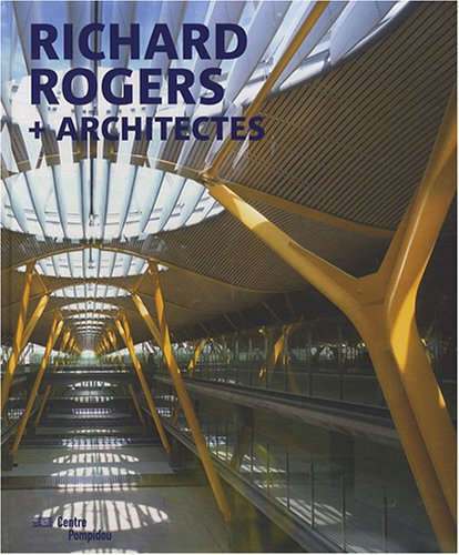 9782844263421: richard rogers + architectes (CATALOGUES DU M.N.A.M)