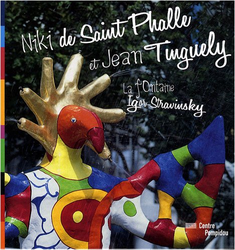 Stock image for Niki de Saint-Phalle et Jean Tinguely : La fontaine Igor Stravinsky for sale by Ammareal