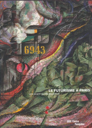9782844263599: Le futurisme  Paris : Une avant-garde explosive: 1