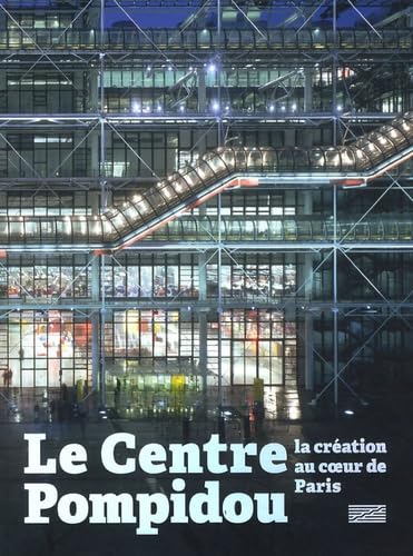 9782844264305: Le Centre Pompidou: La cration au coeur de Paris