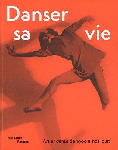 Stock image for Danser sa vie: Art et danse de 1900  nos jours for sale by LiLi - La Libert des Livres
