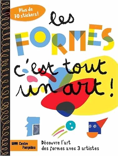 9782844265333: Les Formes - C'Est Tout UN Art: DECOUVRE L'ART DES FORMES AVEC 3 ARTISTES