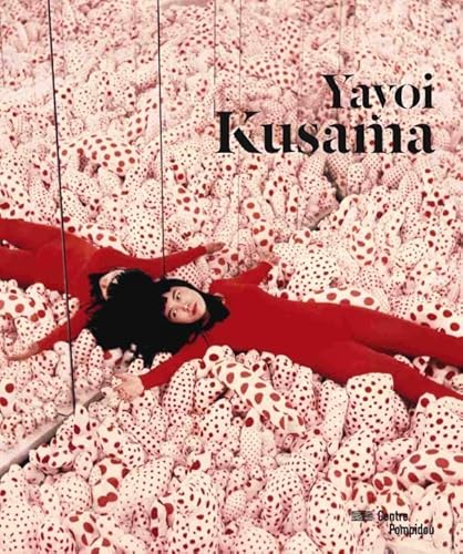 Stock image for Yayoi Kusama, Centre Pompidou 10th Oct -2011 - 9 Jan, 2012 for sale by Colin Martin Books
