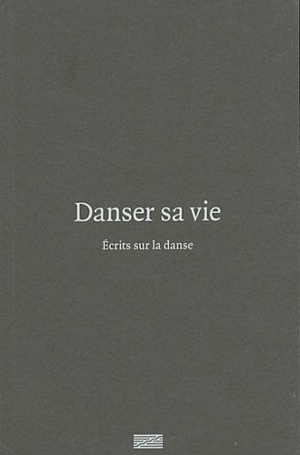Stock image for DANSER SA VIE, ECRIT SUR LA DANSE (CAMACEL CHRISTINE/LAVIGNE EMMA for sale by Iridium_Books