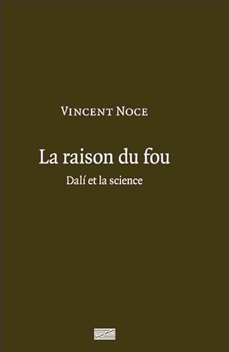 9782844265920: La raison du fou: Dali et la science