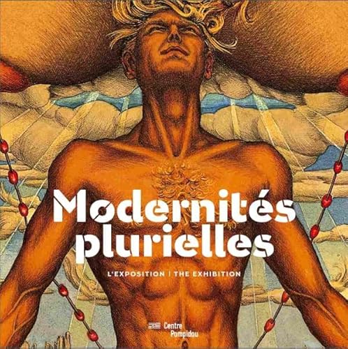 Imagen de archivo de MODERNITES PLURIELLES - ALBUM EXPOSITION (BILINGUE ANGLAIS / FRANCAIS): 1905-1970 (CATALOGUES DU M.N.A.M) a la venta por Wonder Book