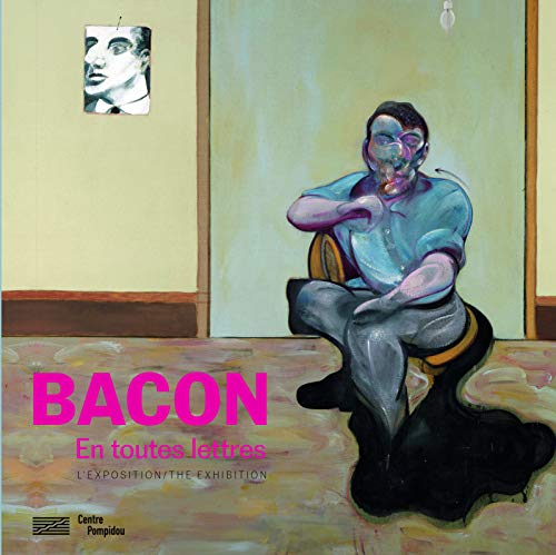 Stock image for Francis Bacon en toutes lettres : Catalogue de l'expostion prsente au Centre Pompidou du 11 septembre 2019 au 20 janvier 2020 for sale by Revaluation Books