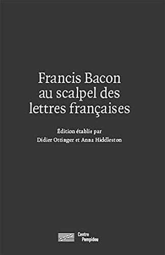 Imagen de archivo de Francis Bacon Au Scalpel Des Lettres Franaises a la venta por RECYCLIVRE