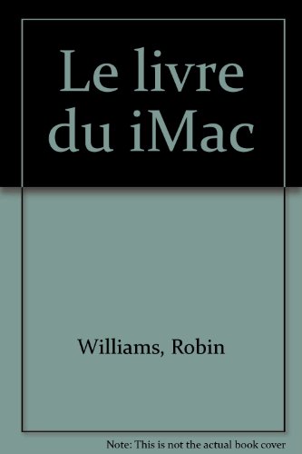 Le Livre Du Imac (9782844270696) by Williams, Robin