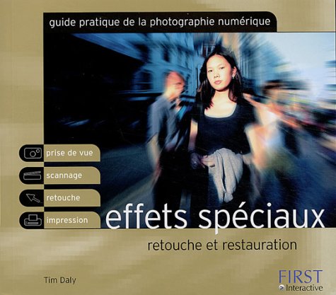 Beispielbild fr Guide pratique : Photo numrique, effets spciaux zum Verkauf von Ammareal