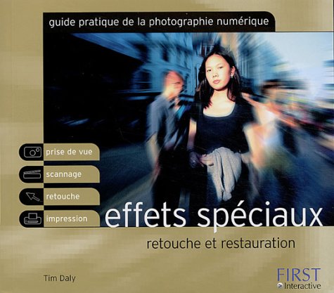 Stock image for Guide pratique : Photo numrique, effets spciaux for sale by Ammareal