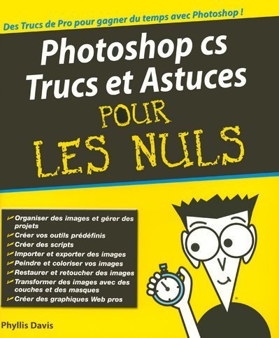 Beispielbild fr Photoshop Cs Trucs Et Astuces Pour Les Nuls zum Verkauf von RECYCLIVRE