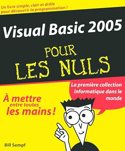 Visual Basic 2005 Pour les nuls (Informatique pour les nuls) (French Edition) (9782844277282) by [???]