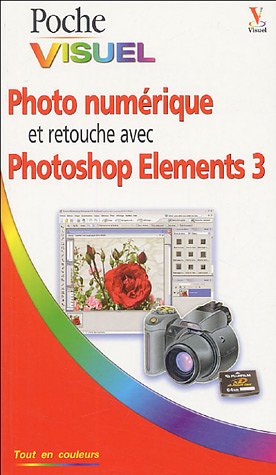 Stock image for Photo numrique et retouche avec Photoshop Elements 3 for sale by Ammareal