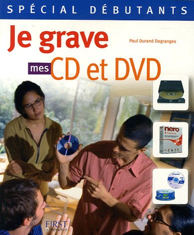 9782844278296: Je grave mes CD et DVD