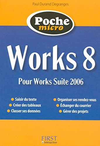Imagen de archivo de Works 8 : Pour Works Suite 2006 a la venta por medimops