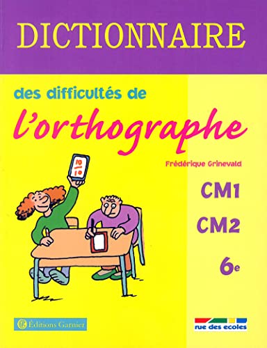 Beispielbild fr Dictionnaire des difficults de l'orthographe, CM1-CM2-6e zum Verkauf von medimops