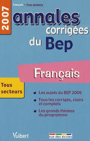 Imagen de archivo de Annales corriges du Bep : Franais. Tous secteurs a la venta por Tamery