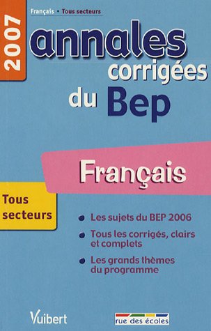 9782844313478: Franais BEP Tous secteurs: Annales corriges