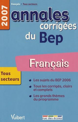 9782844313478: Franais BEP Tous secteurs : Annales corriges