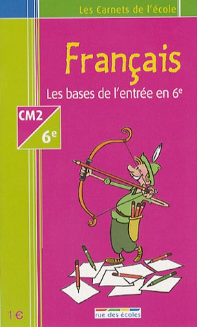 Stock image for Franais CM2-6e : Les bases de l'entre en 6e for sale by Ammareal
