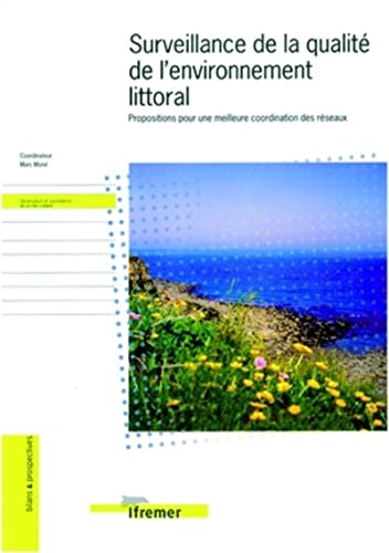 Beispielbild fr Surveillance de la qualit de l'environnement littoral: Propositions pour une meilleure coordination des rseaux zum Verkauf von Ammareal