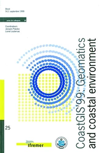 Beispielbild fr COASTGIS'99 : GEOMATICS AND COASTAL ENVIRONMENT NO 25 BREST 9-11 SEPTEMBRE 1999 zum Verkauf von WorldofBooks