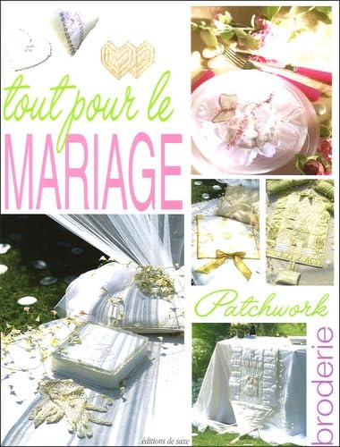 Beispielbild fr Tout pour le mariage : Patchwork et broderie zum Verkauf von medimops