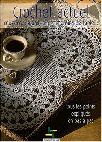 Stock image for Crochet actuel : Coussins, galons, tapis, chemins de tables. for sale by medimops