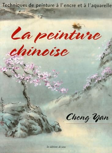 9782844399267: La peinture chinoise: Techniques de peinture  l'encre et  l'aquarelle