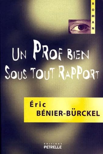 Stock image for Un Prof Bien Sous Tout Rapport for sale by RECYCLIVRE