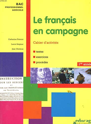 9782844440693: Le Francais En Campagne 1ere Annee Bac Pro Agricole. Cahier D'Activites