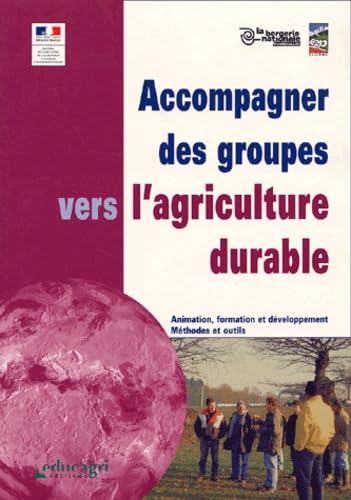 Accompagner des groupes vers l'agriculture durable (French Edition) (9782844442574) by D'AUTEURS, COLLECTIF