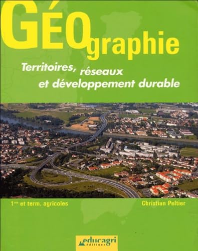 Beispielbild fr Gographie : Territoires, rseaux et dveloppement durable ; 1e et Tle agricoles zum Verkauf von medimops