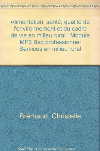 9782844444752: Alimentation, sant, qualit de l'environnement et du cadre de vie en milieu rural: Module MP3 Bac professionnel Services en milieu rural