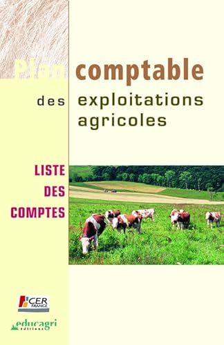 Stock image for Plan Comptable Des Exploitations Agricoles : Liste Des Comptes (conforme Au Plan Comptable Gnral A for sale by RECYCLIVRE