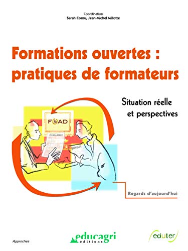 Beispielbild fr Formations Ouvertes, Pratiques De Formateurs : Situation Relle Et Perspectives : Regards D'aujourd' zum Verkauf von RECYCLIVRE