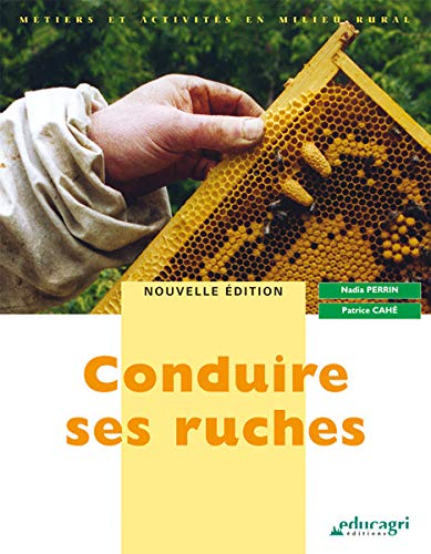 9782844447470: Conduire ses ruches : dition 2009