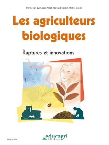 Beispielbild fr Les agriculteurs biologiques Ruptures et innovations zum Verkauf von Librairie La Canopee. Inc.