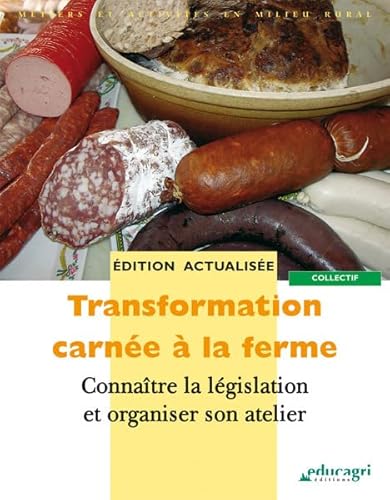 Stock image for Transformation carne  la ferme. 1. Transformation carne  la ferme. Connatre la lgislation et organiser son atelier. Volume : 1 for sale by Chapitre.com : livres et presse ancienne