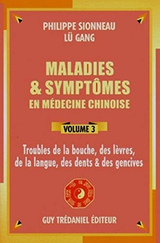Imagen de archivo de Maladies et symptomes en medecine chinoise (volume 3) a la venta por Gallix