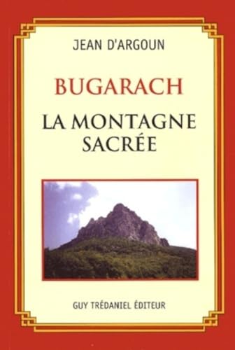 Beispielbild fr Bugarach. La montagne sacre Argoun, Jean d' zum Verkauf von MaxiBooks