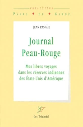 Journal peau-rouge - Mes libres voyages dans les rÃ©serves indiennes des Etats-Unis (9782844451064) by Raspail, Jean