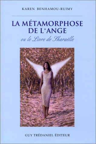 Imagen de archivo de La Mtamorphose de l'ange ou le Livre de Sharalle Karen Benhamou-Ruimy a la venta por MaxiBooks